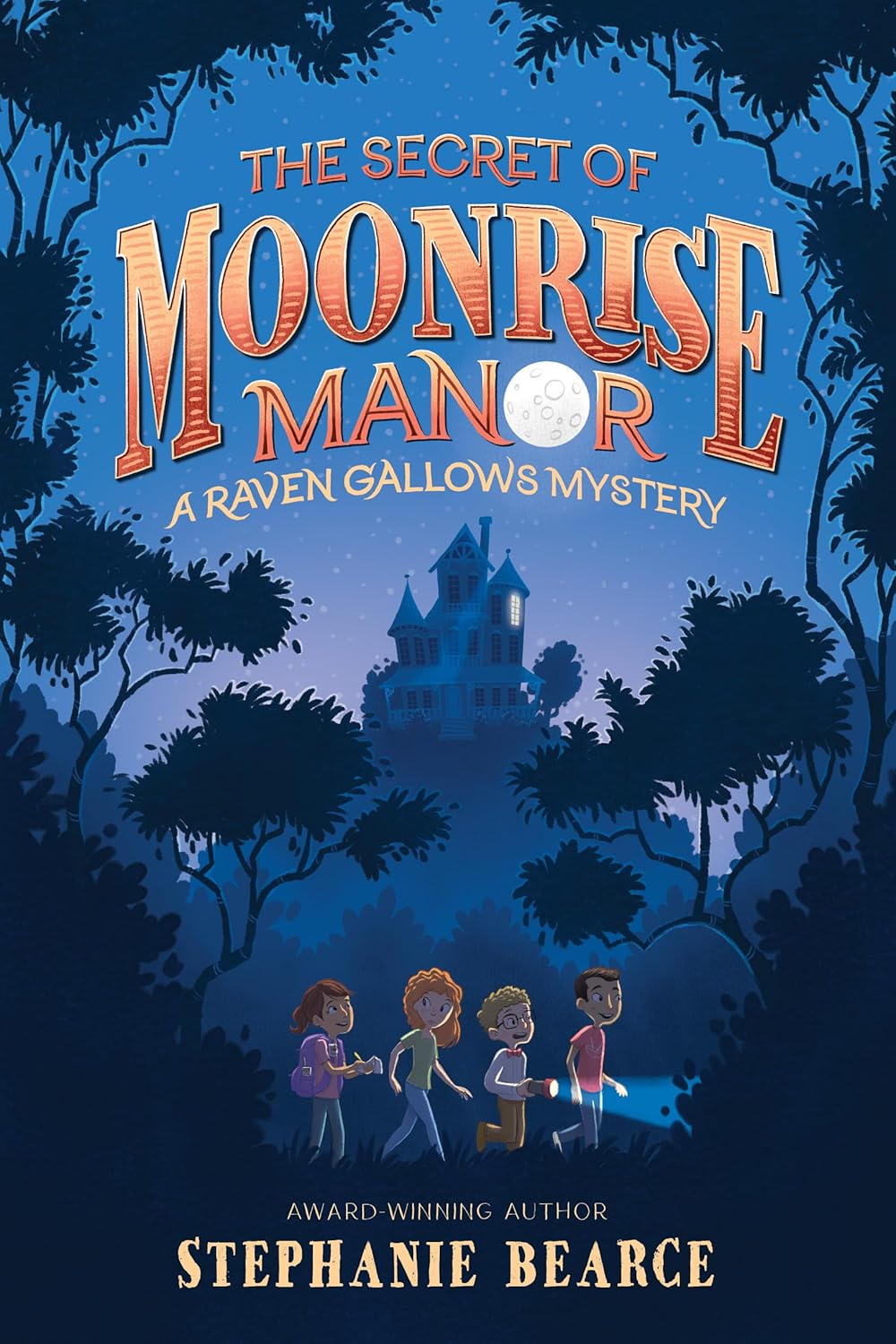 The Secret of Moonrise Manor (A Raven Gallows Mystery) by Stephanie Bearce