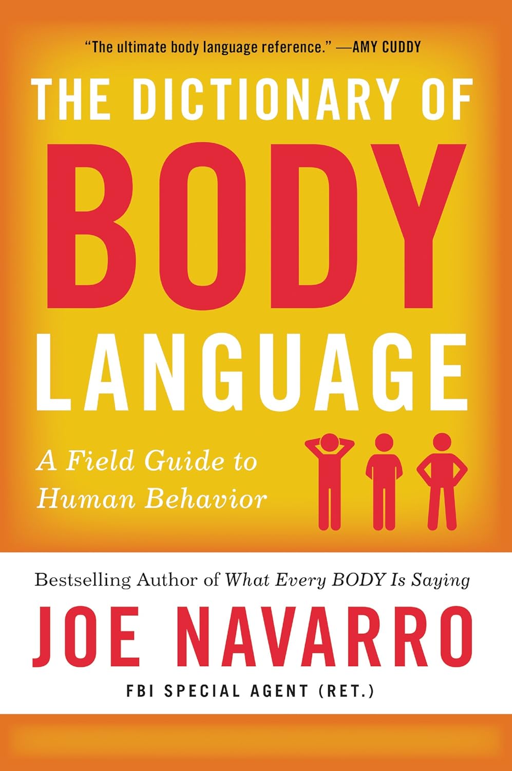 The Dictionary of Body Language: A Field Guide to Human Behavior by Joe Navarro