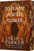 To Flame a Wild Flower: A Novel (Crystal Bloom, 3) by Sarah A. Parker
