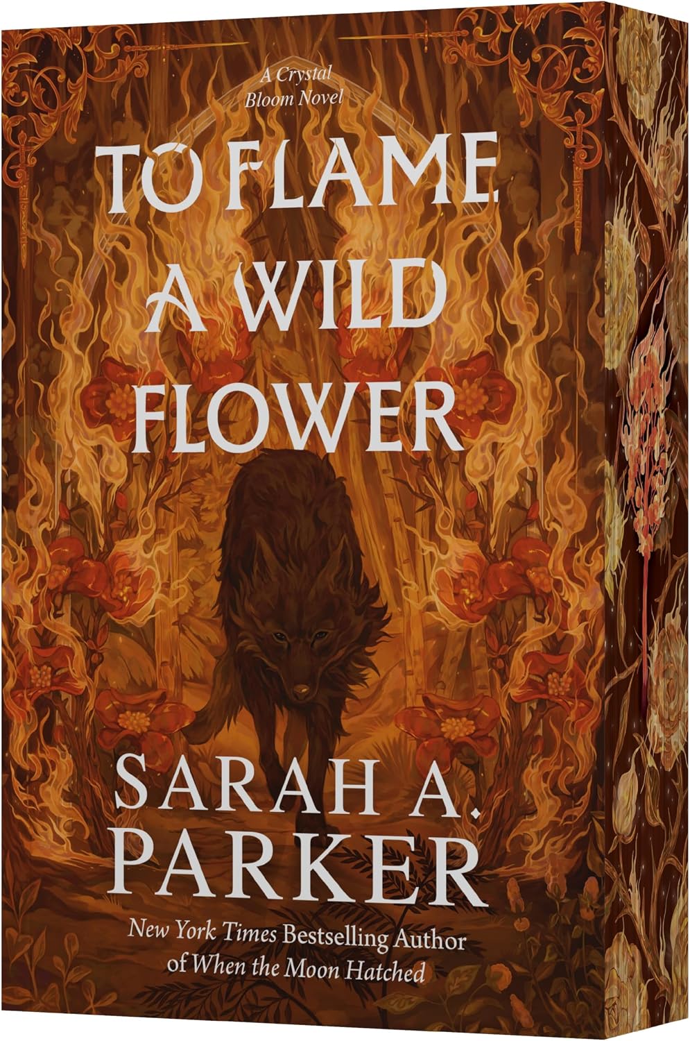 To Flame a Wild Flower: A Novel (Crystal Bloom, 3) by Sarah A. Parker