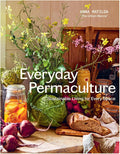 Everyday Permaculture: Sustainable Living For Every Space by Anna Matilda
