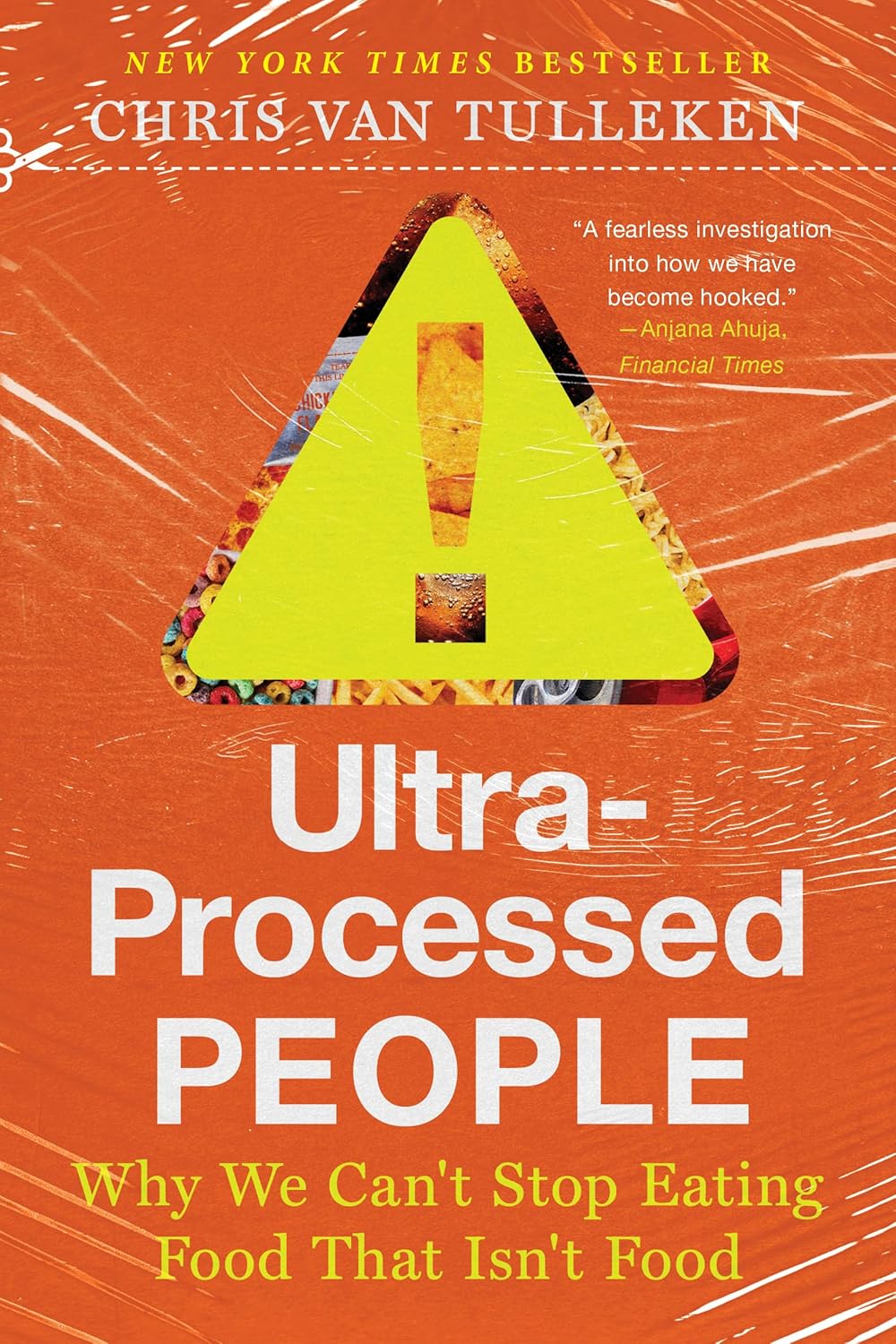 Ultra-Processed People: Why We Can't Stop Eating Food That Isn't Food by Chris van Tulleken