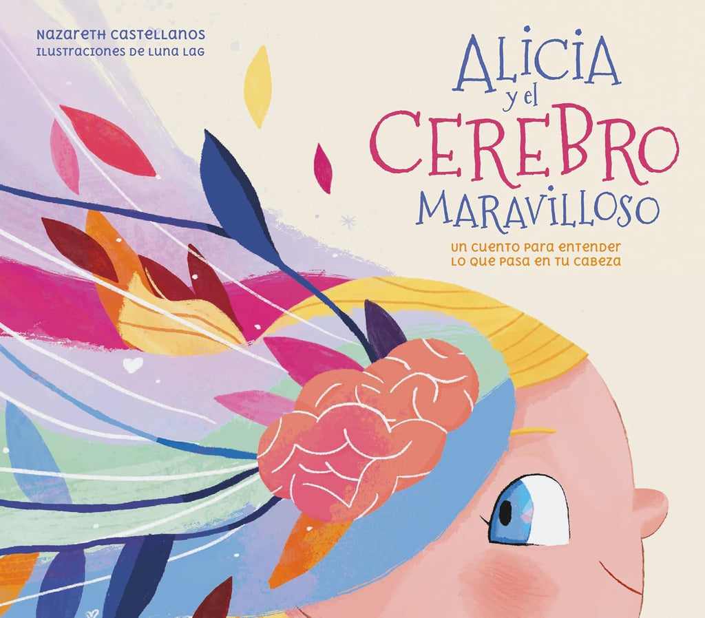 Alicia y el cerebro maravilloso / Alicia and the Wonderful Brain (Spanish Edition) by Nazareth Perales Castellanos