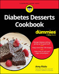 Diabetes Desserts Cookbook For Dummies (For Dummies: Learning Made Easy) by Amy Riolo