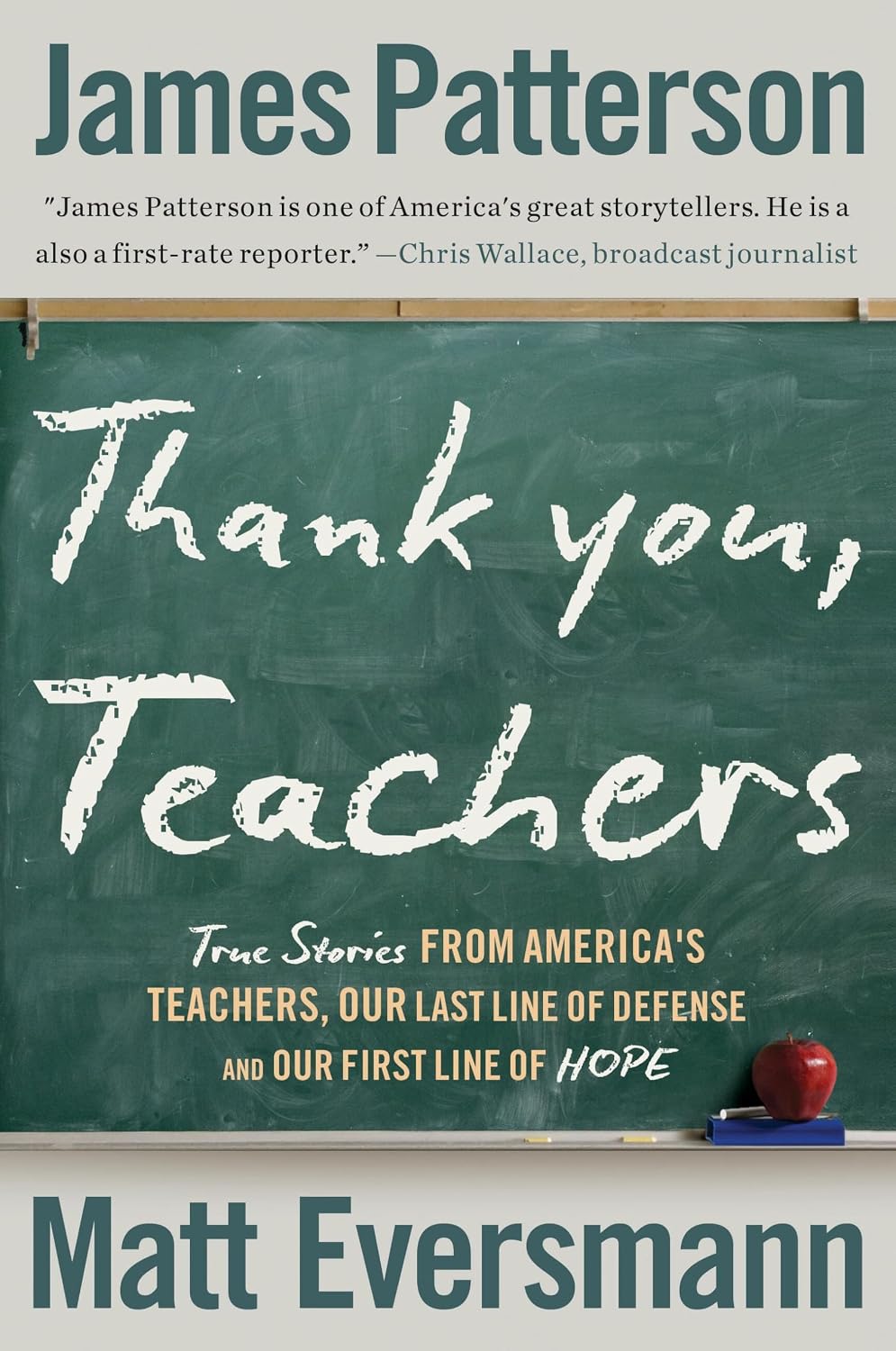 Thank You, Teachers: True Stories from America’s Teachers, Our Last Line of Defense and Our First Line of Hope (Heroes Among Us, 6) by James Patterson