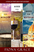 A Tuscan Vineyard Cozy Mystery: Aged for Murder (#1), Aged for Death (#2), and Aged for Mayhem (#3) by Fiona Grace