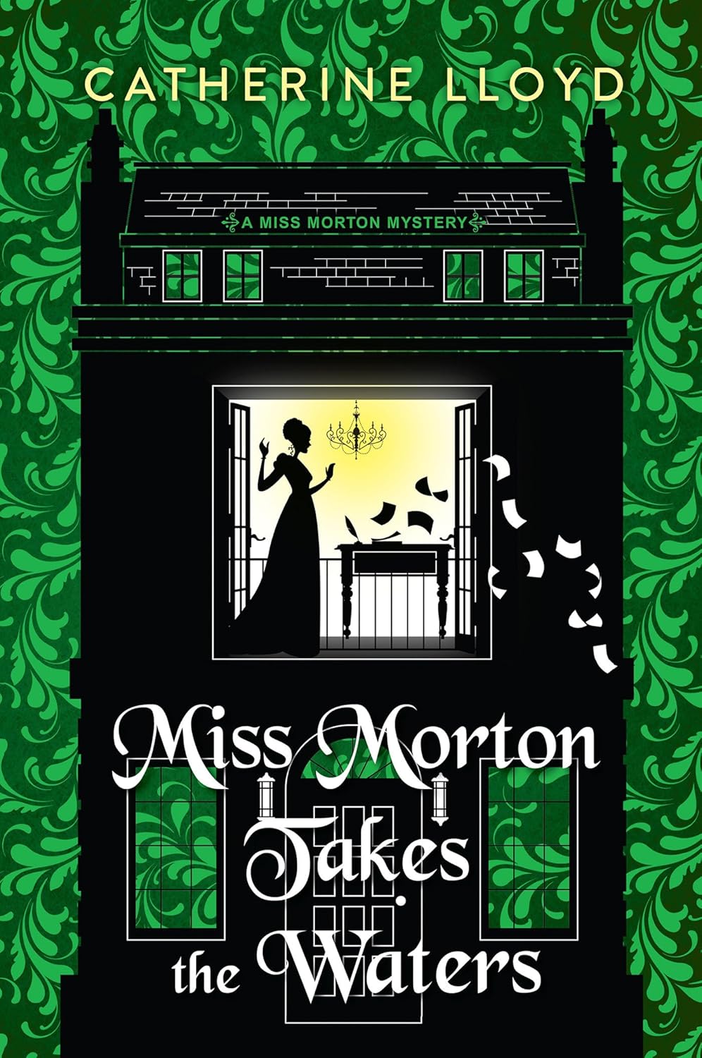 Miss Morton Takes the Waters (A Miss Morton Mystery) by Catherine Lloyd