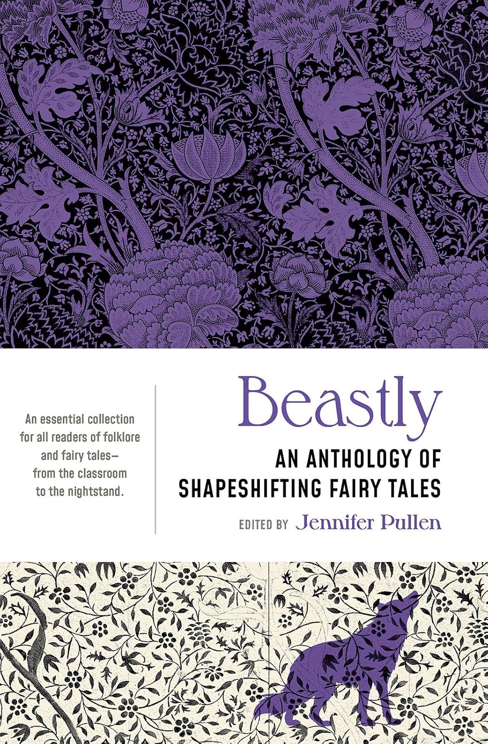 Beastly: An Anthology of Shapeshifting Fairy Tales by Jennifer Pullen