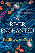 A River Enchanted: A Scottish-inspired Romantasy brimming with Enemies-to-Lovers Romance, Magic, and Mystery (Elements of Cadence, 1) by Rebecca Ross