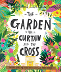 The Garden, the Curtain and the Cross: The true story of why Jesus died and rose again (Tales That Tell the Truth) (Gospel-centered Christian picture ... ages 3-6. Perfect year-round or for Easter) by Carl Laferton