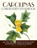 Carolinas Gardener's Handbook: All You Need to Know to Plan, Plant & Maintain a Carolinas Garden by Toby Bost