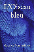 L'Oiseau bleu (French Edition) by Maurice Maeterlinck