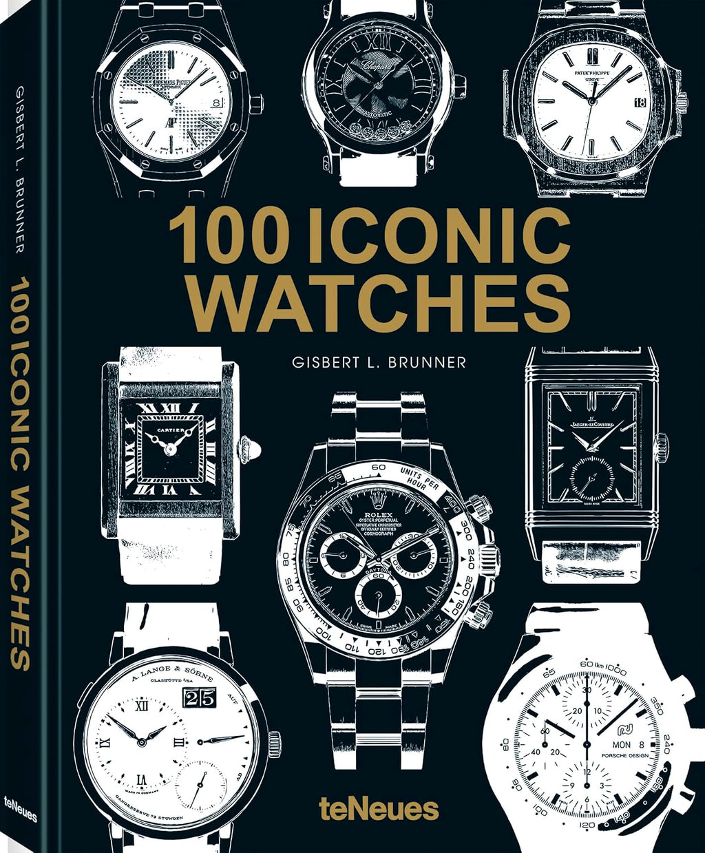100 Iconic Watches by Gisbert L. Brunner
