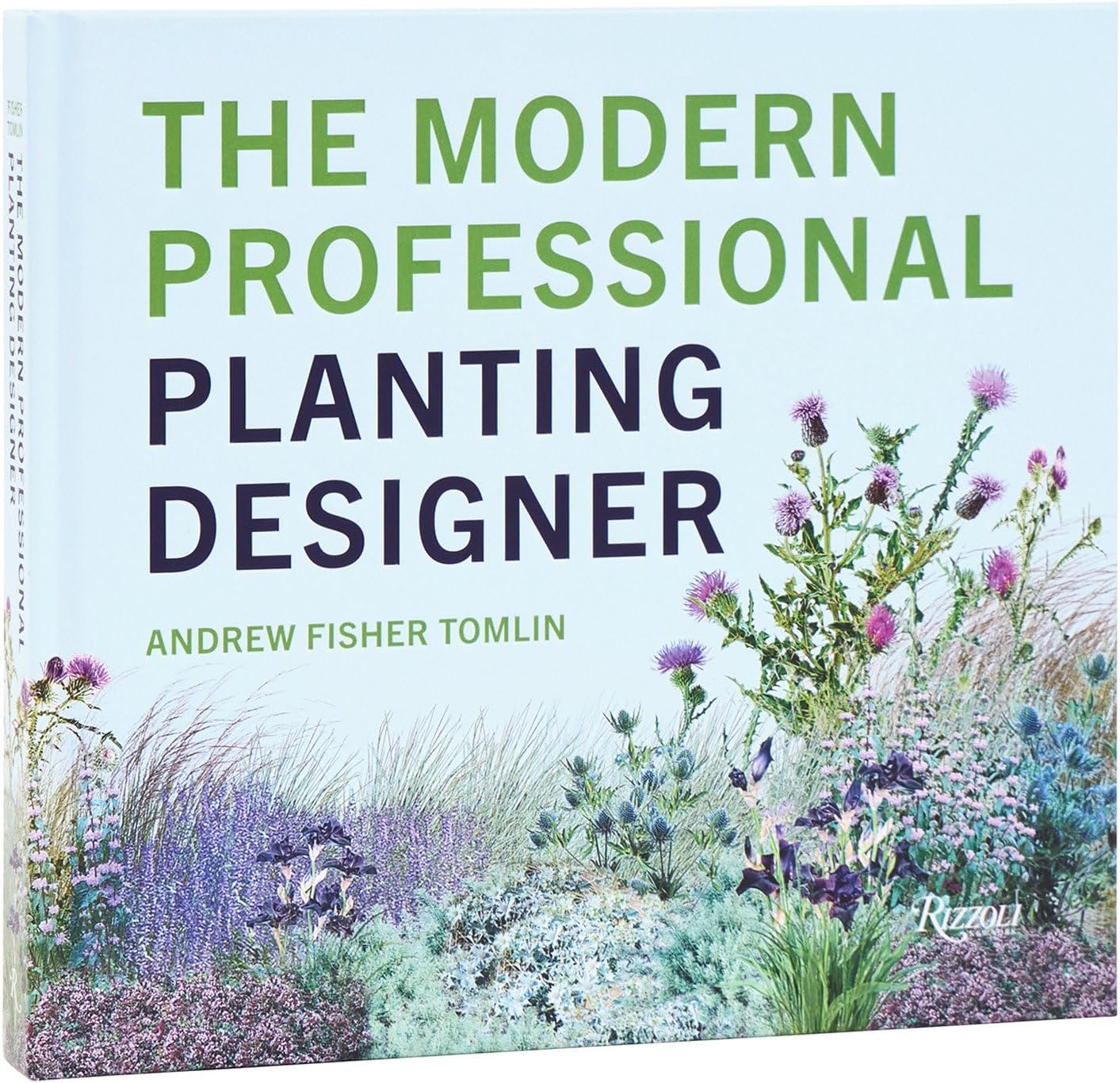 The Modern Professional Planting Designer by Andrew Fisher Tomlin