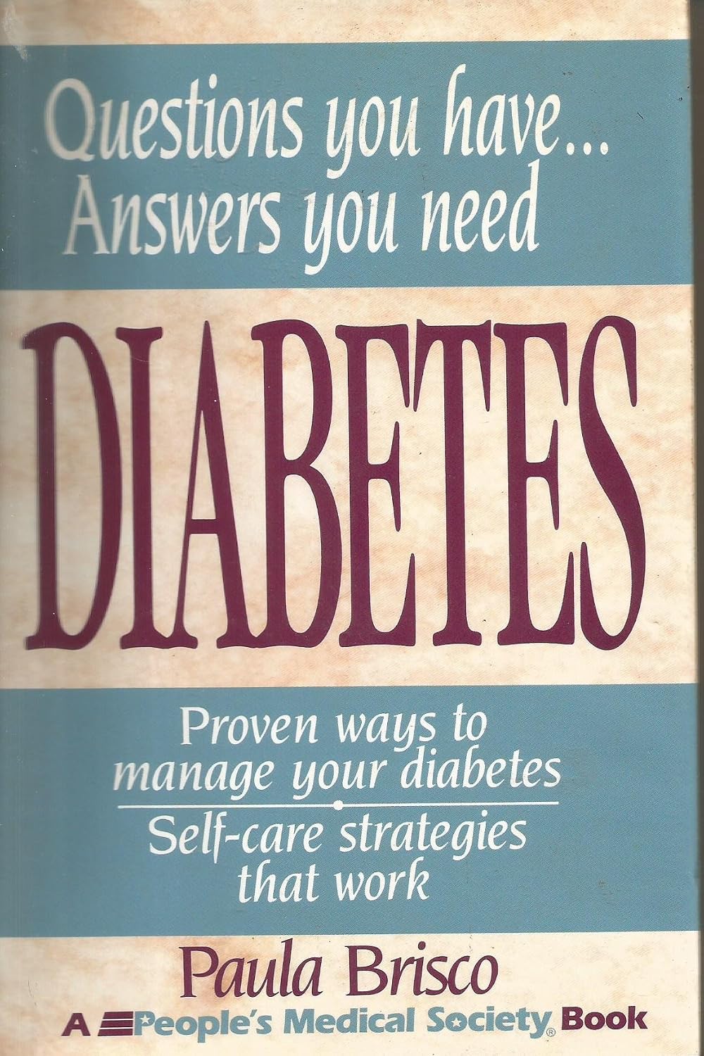 Diabetes: Questions You Have. . . Answers You Need by Paula Brisco