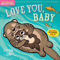 Indestructibles: Love You, Baby: Chew Proof · Rip Proof · Nontoxic · 100% Washable (Book for Babies, Newborn Books, Safe to Chew) by Amy Pixton