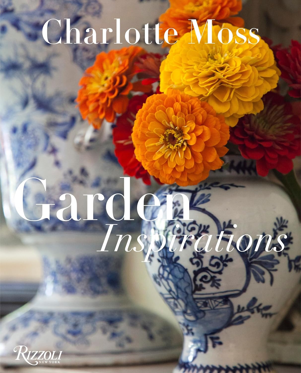 Charlotte Moss: Garden Inspirations by Charlotte Moss