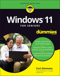 Windows 11 For Seniors For Dummies (For Dummies (Computer/Tech)) by Curt Simmons