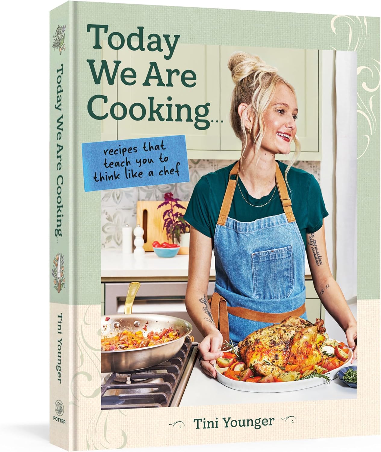 Today We Are Cooking . . .: Recipes That Teach You to Think Like a Chef by Tini Younger