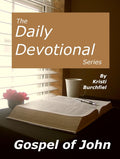 The Daily Devotional Series: The Gospel of John by Kristi Burchfiel