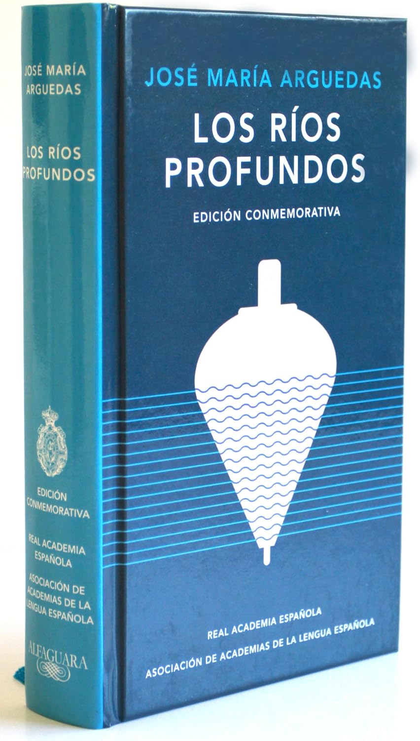 Los ríos profundos (Edición Conmemorativa) / Deep Rivers. Commemorative Edition (Spanish Edition) by José María Arguedas