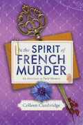 In the Spirit of French Murder (An American In Paris Mystery) by Colleen Cambridge