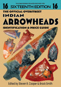 NEW 16th Edition - The Official Overstreet Indian Arrowheads Identification & Price Guide 2024 by Robert M. Overstreet