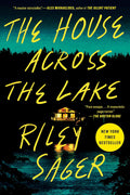The House Across the Lake: A Novel by Riley Sager