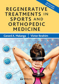 Regenerative Treatments in Sports and Orthopedic Medicine by Gerard A. Malanga MD