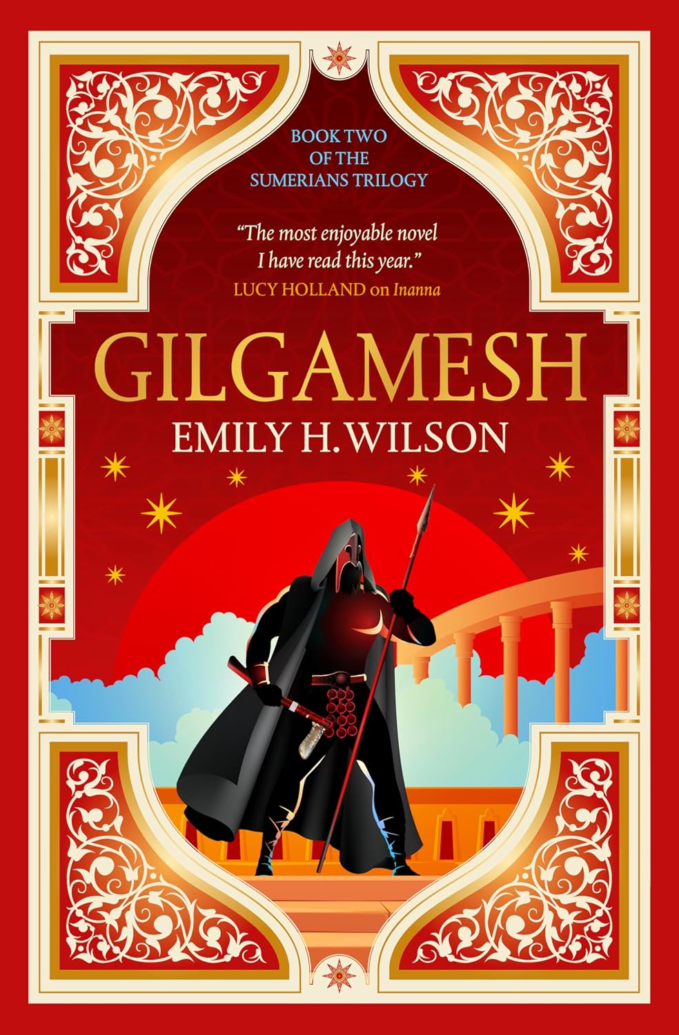Gilgamesh: The Sumerians Trilogy by Emily H. Wilson