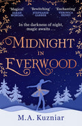 Midnight in Everwood: The debut historical romance and new magical fairy tale retelling of The Nutcracker to curl up with in winter 2023 by M.A. Kuzniar