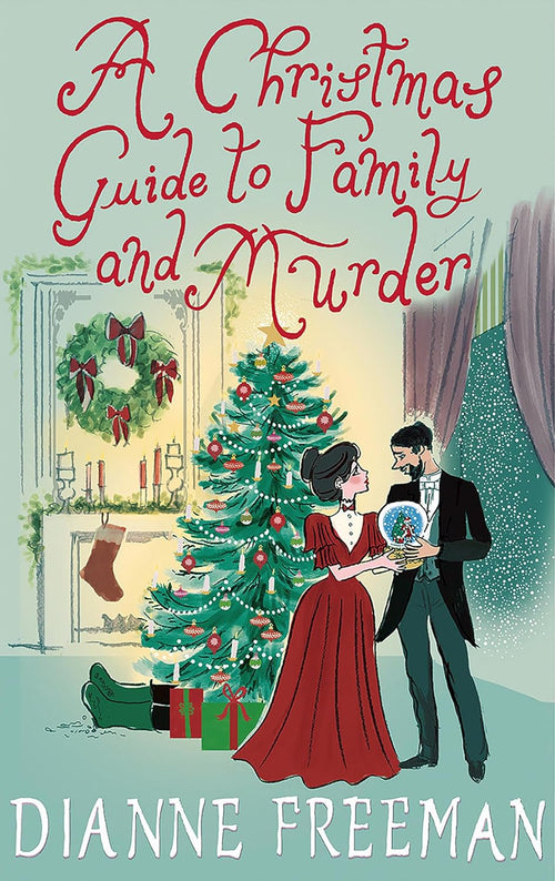 A Christmas Guide to Family and Murder (A Countess of Harleigh Mystery) by Dianne Freeman