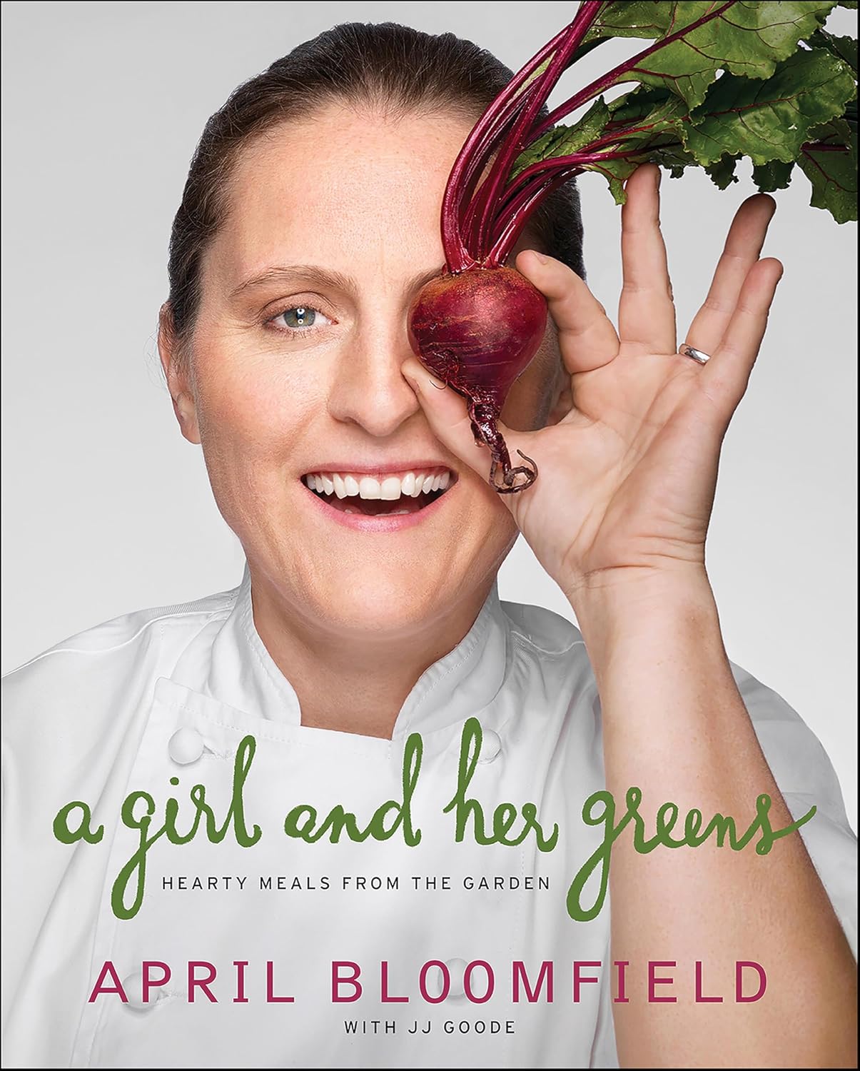 A Girl and Her Greens: Hearty Meals from the Garden by April Bloomfield