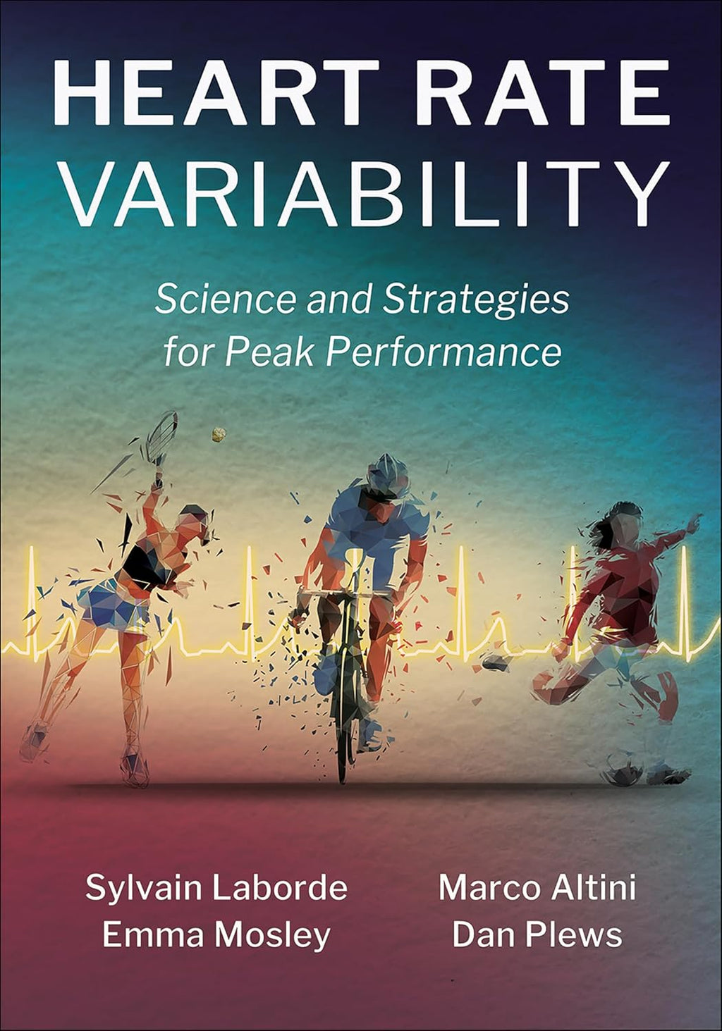 Heart Rate Variability: Science and Strategies for Peak Performance by Sylvain Laborde