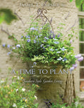 A Time to Plant: Southern-Style Garden Living by James T. Farmer