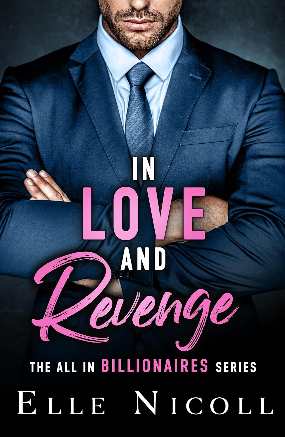 In Love and Revenge (The All in Billionaires) by Elle Nicoll