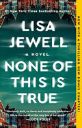 None of This Is True: A Novel by Lisa Jewell