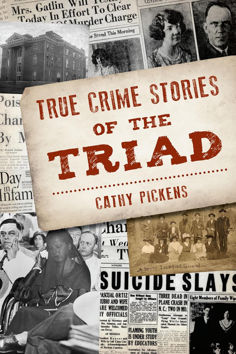 True Crime Stories of the Triad by Cathy Pickens