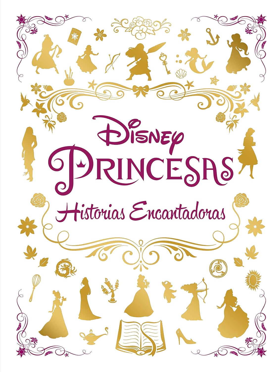Princesas. Historias encantadoras: Recopilatorio de cuentos by Disney