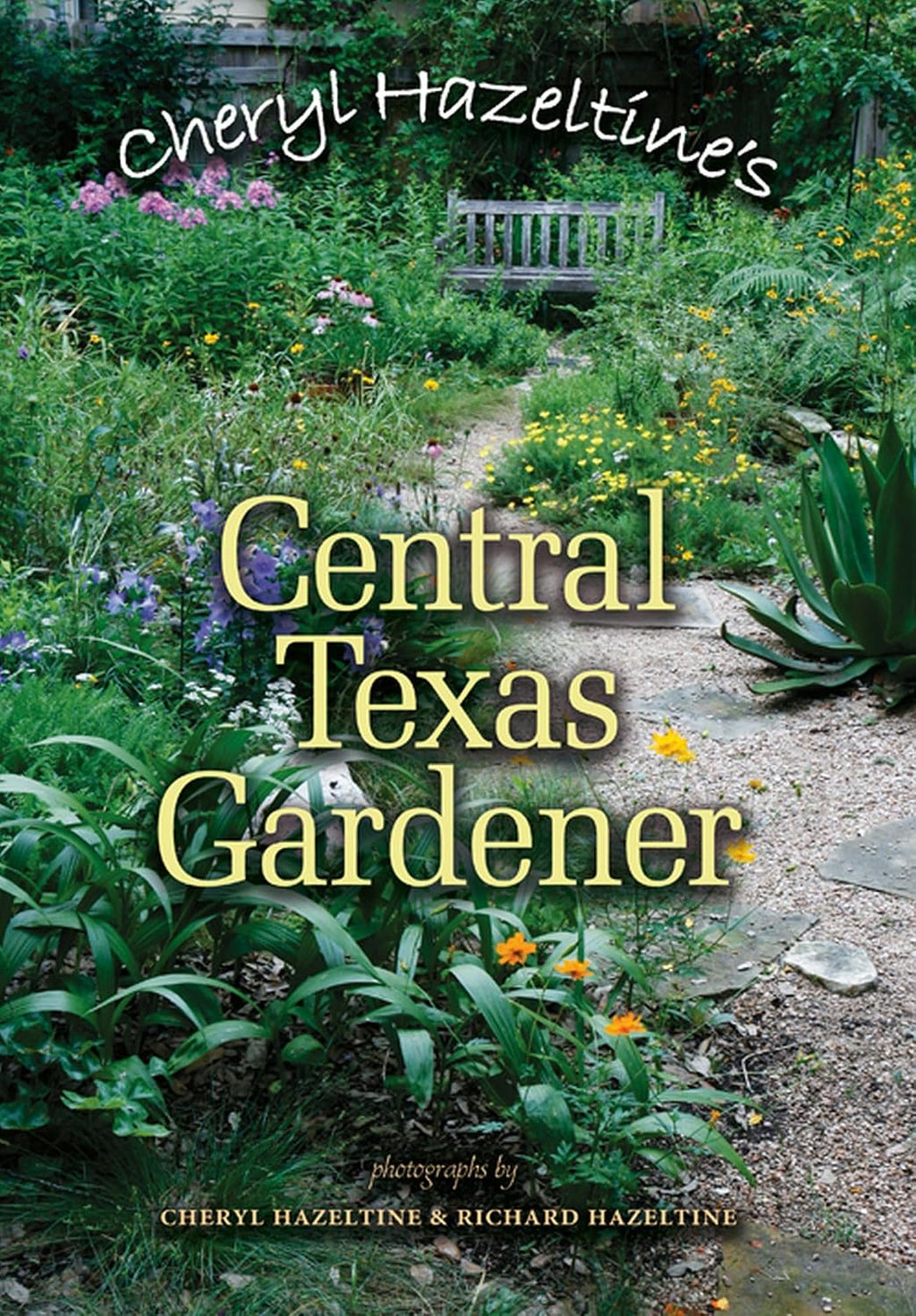 Cheryl Hazeltine's Central Texas Gardener (Volume 45) (Louise Lindsey Merrick Natural Environment Series) by Cheryl Hazeltine
