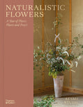 Naturalistic Flowers: A Year of Plants, Places and People by AESME STUDIO