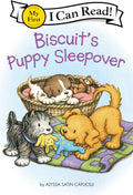 Biscuit's Puppy Sleepover: A Playful Story About Dogs and Friendship for Kids (Ages 4-8) (My First I Can Read) by Alyssa Satin Capucilli