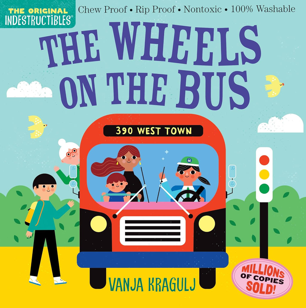 Indestructibles (The Original): The Wheels on the Bus: Chew Proof · Rip Proof · Nontoxic · 100% Washable (Book for Babies, Newborn Books, Safe to Chew) by Amy Pixton