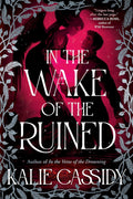 In the Wake of the Ruined: A Novel (The Siren Mage) by Kalie Cassidy