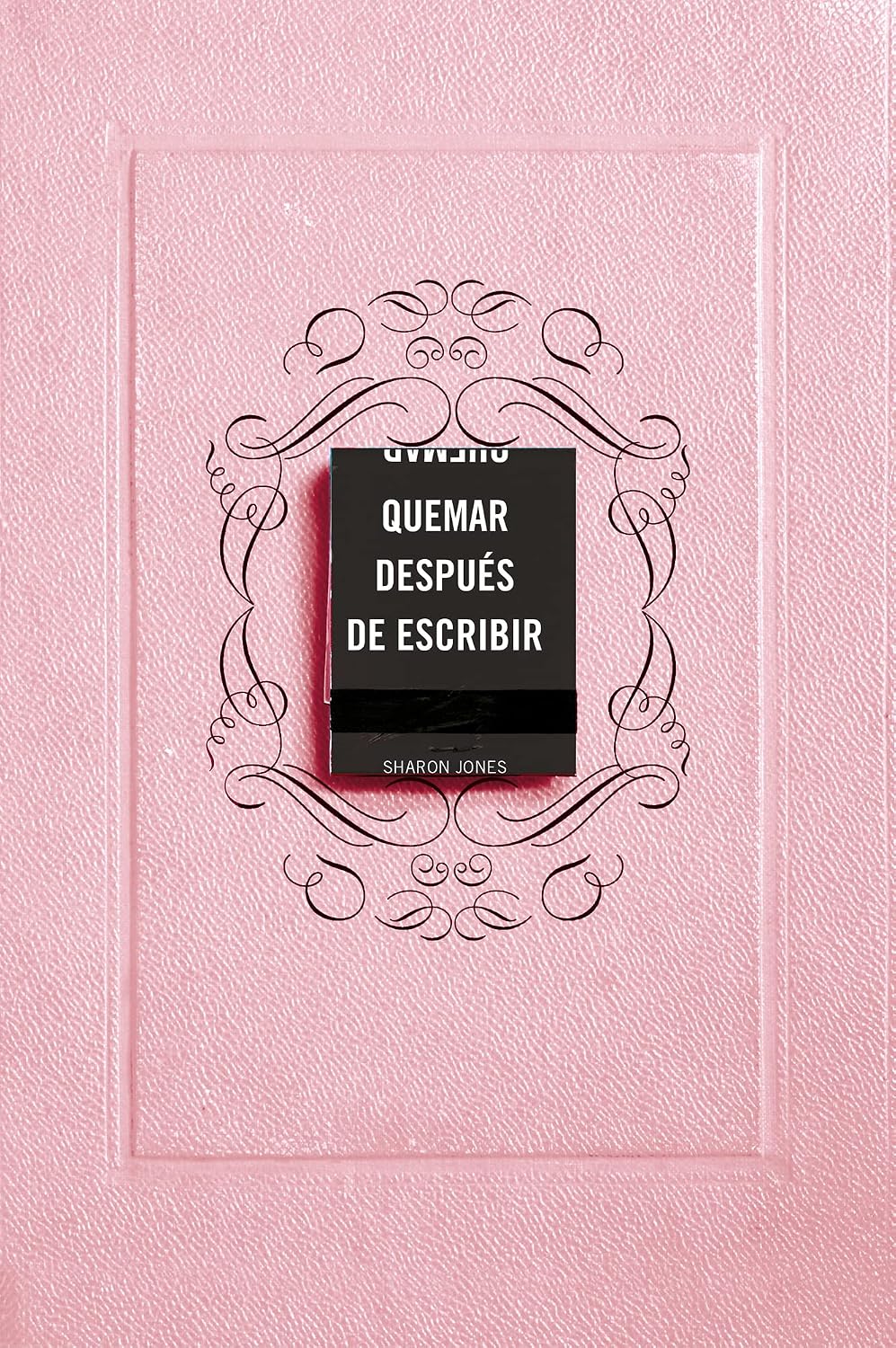 Quemar después de escribir (Edición Oficial Rosa) / Burn After Writing (Pink) (Spanish Edition) by Sharon Jones