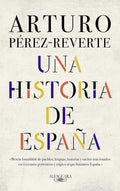 Una historia de España / A History of Spain (Spanish Edition) by Arturo Perez-Reverte
