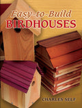 Easy-to-Build Birdhouses (Dover Crafts: Woodworking) by Charles Self