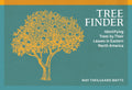 Tree Finder: Identifying Trees by Their Leaves in Eastern North America (Nature Study Guides) by May Theilgaard Watts