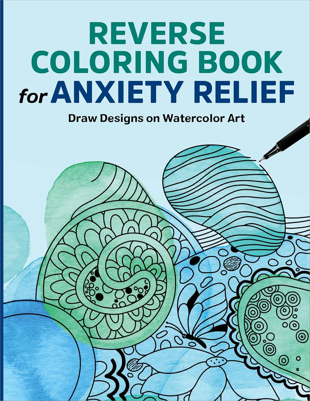Reverse Coloring Book for Anxiety Relief: Draw Designs on Watercolor Art by Rockridge Press
