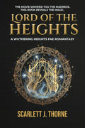 Lord of the Heights: A Wuthering Heights Fae Romantasy by Scarlett J. Thorne